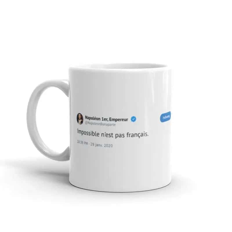 Besondere Tasse Napoleon Tweet "Unmöglich"